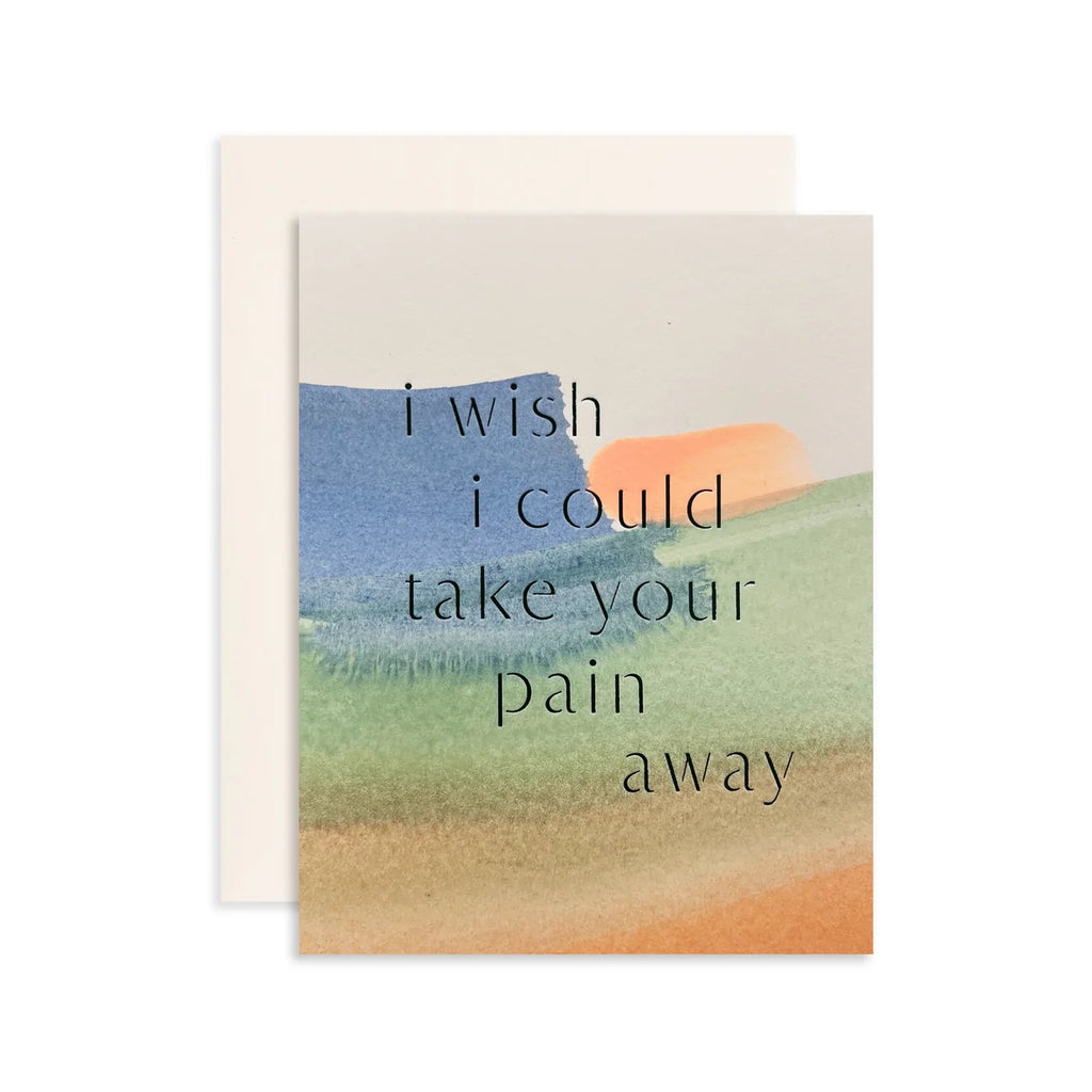 Take Your Pain Away - Hand Painted Greeting Card
